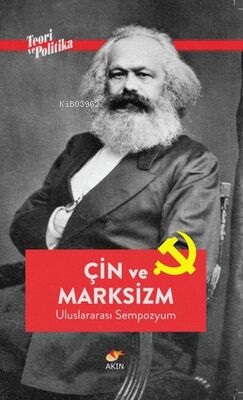 Çin ve Marksizm;Uluslararası Sempozyum | Kolektif | Akın Yayıncılık