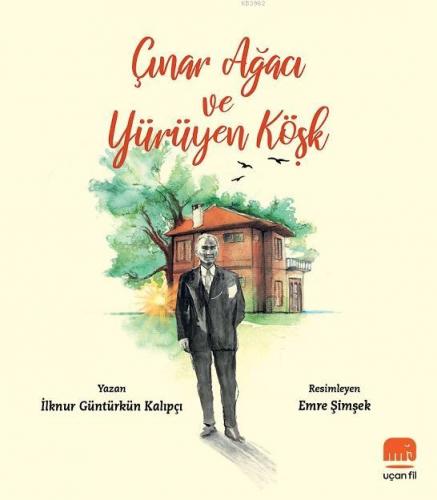 Çınar Ağacı ve Yürüyen Köşk | İlknur Güntürkün Kalıpçı | Uçan Fil Yayı