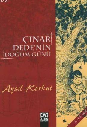 Çınar Dede'nin Doğum Günü | Aysel Kumru Korkut | Altın Kitaplar