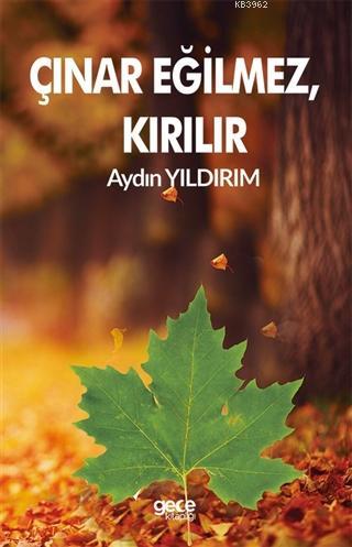 Çınar Eğilmez, Kırılır | Aydın Yıldırım | Gece Kitaplığı Yayınları