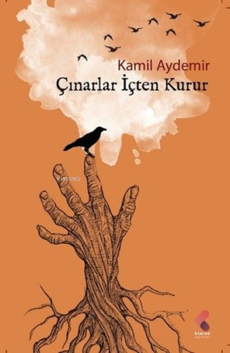 Çınarlar İçten Kurur | Kâmil Aydemir | Klaros Yayınları