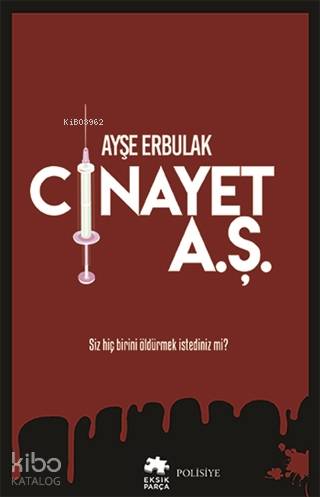 Cinayet A.Ş. | Ayşe Erbulak | Eksik Parça Yayınları