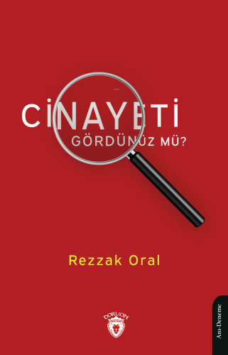 Cinayeti Gördünüz mü? | Rezzak Oral | Dorlion Yayınevi