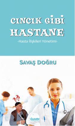 Cıncık Gibi Hastane; Hasta İlişkileri Yönetimi | Savaş Doğru | Kent Ki