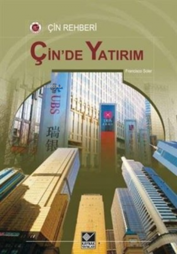 Çin'de Yatırım Çin Rehberi | Francisco Soler | Kaynak Yayınları