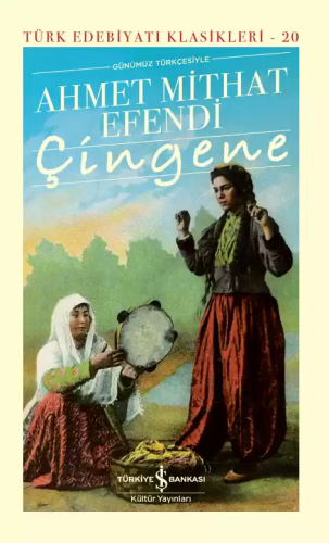 Çingene (Şömizli) (Ciltli) | Ahmet Mithat Efendi | Türkiye İş Bankası 