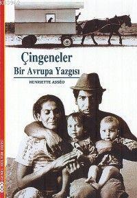 Çingeneler; Bir Avrupa Yazgısı | Henriette Asseo | Yapı Kredi Yayınlar