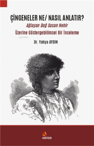 Çingeneler Ne/ Nasıl Anlatır?;Ağlayan Dağ Susan Nehir Üzerine Gösterge