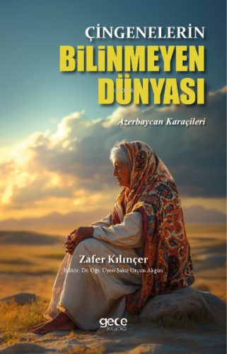 Çingenelerin Bilinmeyen Dünyası;Azerbaycan Karaçileri | Zafer Kılınçer