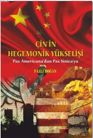 Çin'in Hegemonik Yükselişi; Pax Americana'dan Pax Sinica'ya | Fazlı Do