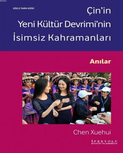 Çin'in Yeni Kültür Devrimi'nin İsimsiz Kahramanları | Chen Xuehui | İp