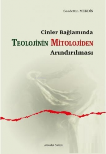 Cinler Bağlamında Teolojinin Mitolojiden Arındırılması | Saadettin Mer