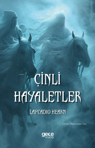 Çinli Hayaletler | Lafcadio Hearn | Gece Kitaplığı Yayınları