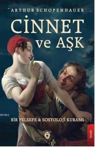 Cinnet ve Aşk | Arthur Schopenhauer | Dorlion Yayınevi