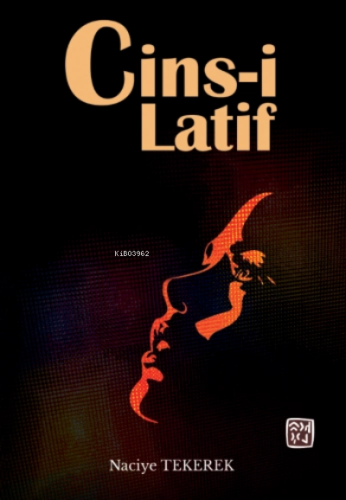 Cins-i Latif | Naciye Tekerek | Kutlu Yayınevi