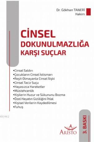 Cinsel Dokunulmazlığa Karşı Suçlar | Gökhan Taneri | Aristo Yayınevi