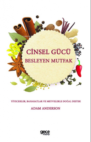 Cinsel Gücü Besleyen Mutfak | Adam Anderson | Gece Kitaplığı Yayınları