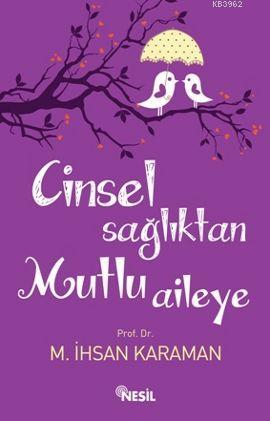 Cinsel Sağlıktan Mutlu Aileye | M. İhsan Karaman | Nesil Yayınları