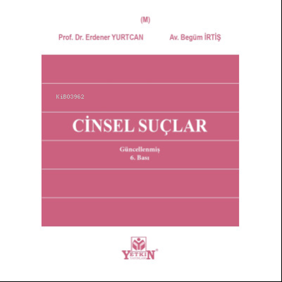 Cinsel Suçlar | Erdener Yurtcan | Yetkin Yayınları