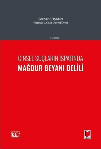 Cinsel Suçların İspatında Mağdur Beyanı Delili | Serdar Coşkun | Adale