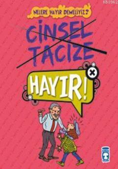 Cinsel Tacize Hayır!; Nelere Hayır Demeliyiz?, 9+ Yaş | Delphine Sauli