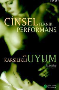 Cinsel Teknik Performans; ve Karşılıklı Uyum | Nur Akın | Yeşil Elma Y