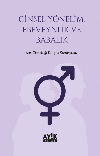 Cinsel Yönelim, Ebeveynlik ve Babalık | Kolektif | Ayık Kitap