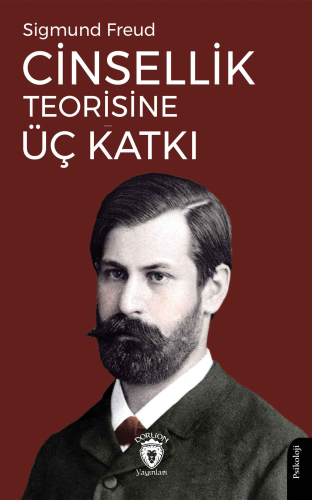 Cinsellik Teorisine Üç Katkı | Sigmund Freud | Dorlion Yayınevi