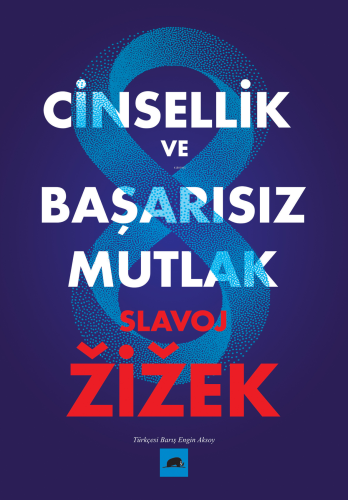 Cinsellik ve Başarısız Mutlak | Slavoj Zizek | Kolektif Kitap