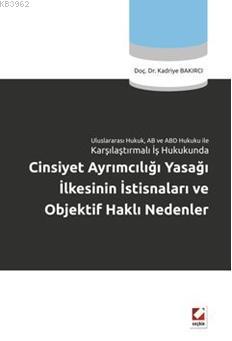 Cinsiyet Ayrımcılığı Yasağı İlkesinin İstisnaları ve Objektif Haklı Ne