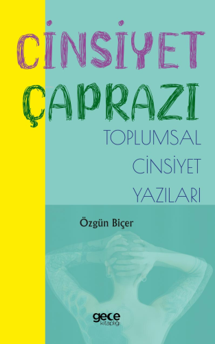 Cinsiyet Çaprazı;Toplumsal Cinsiyet Yazıları | Özgün Biçer | Gece Kita