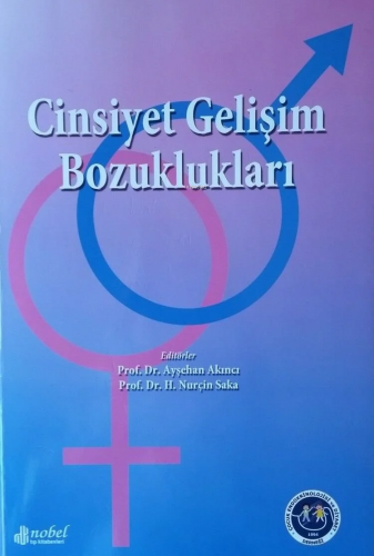 Cinsiyet Gelişim Bozuklukları | Ayşehan Akıncı | Nobel Tıp Kitabevi