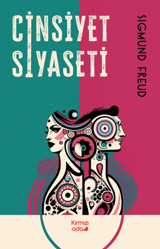 Cinsiyet Siyaseti | Sigmund Freud | Kırmızı Ada Yayınları