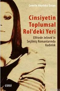 Cinsiyetin Toplumsal Rol'deki Yeri; Elfriede Jelinek'in Seçilmiş Roman