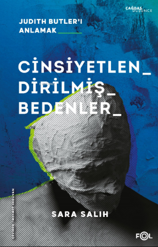 Cinsiyetlendirilmiş Bedenler ;Judith Butler’ı Anlamak | Sara Salih | F