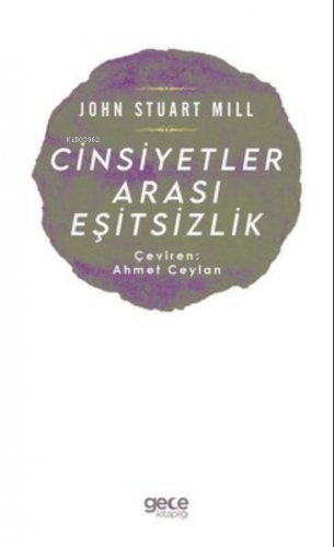 Cinsiyetler Arası Eşitsizlik | John Stuart Mill | Gece Kitaplığı Yayın