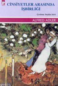 Cinsiyetler Arasında İşbirliği | Alfred Adler | Payel Yayınevi