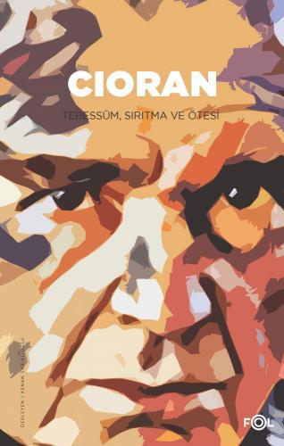 Cioran; Tebessüm Sırıtma ve Ötesi | Kenan Sarıalioğlu | Fol Kitap