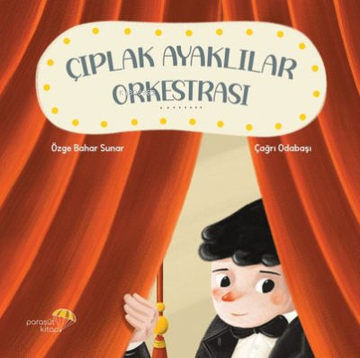 Çıplak Ayaklılar Orkestrası | Özge Bahar Sunar | Paraşüt Kitap