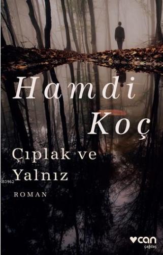 Çıplak ve Yalnız | Hamdi Koç | Can Yayınları