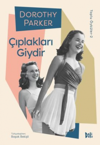 Çıplakları Giydir Toplu Öyküler-2 | Dorothy Parker | Deli Dolu