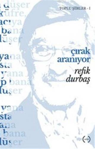 Çırak Aranıyor; Toplu Şiirler I | Refik Durbaş | Islık Yayınları