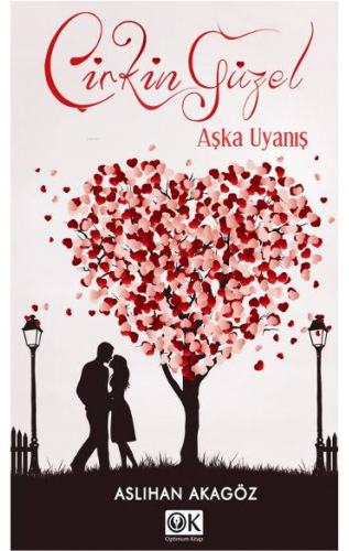 Çirkin Güzel Aşka Uyanış | Aslıhan Akagöz | Optimum Kitap