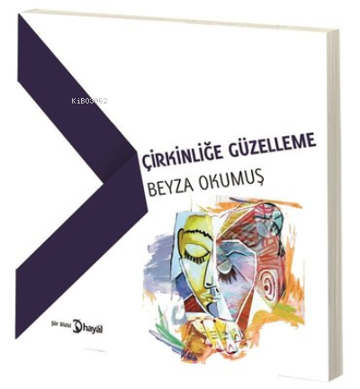 Çirkinliğe Güzelleme | Beyza Okumuş | Hayal Yayıncılık