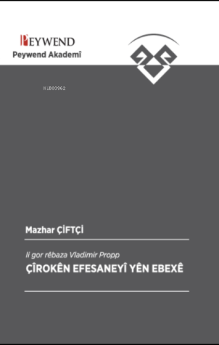 Çîrokên Efsaneyî Yên Ebexê | Mazhar Çiftçi | Peywend