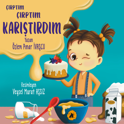 Çırptım Çırptım Karıştırdım | Özlem Pınar Ivaşçu | 2E Kitap