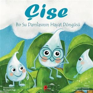 Çise: Bir Su Damlasının Hayat Döngüsü | Gürcan Demirel | Peta Kitap