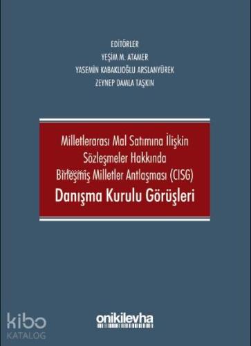 CISG Danışma Kurulu Görüşleri | Yeşim M. Atamer | On İki Levha Yayıncı