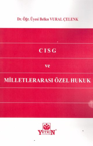 Cisg Ve Milletlerarası Özel Hukuk | Belkıs Vural Çelenk | Yetkin Yayın