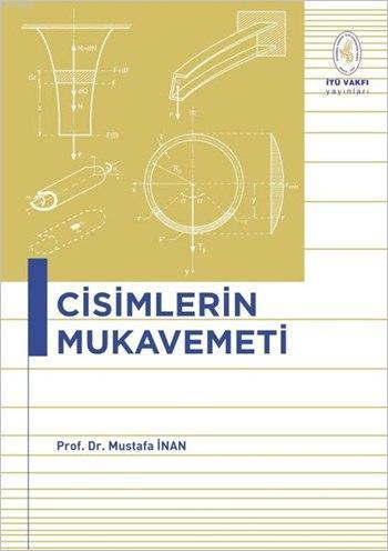 Cisimlerin Mukavemeti | Mustafa İnan | İstanbul Teknik Üniversitesi Va